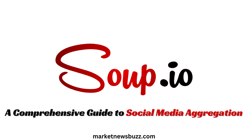 Soup.io: A Comprehensive Guide to Social Media Aggregation